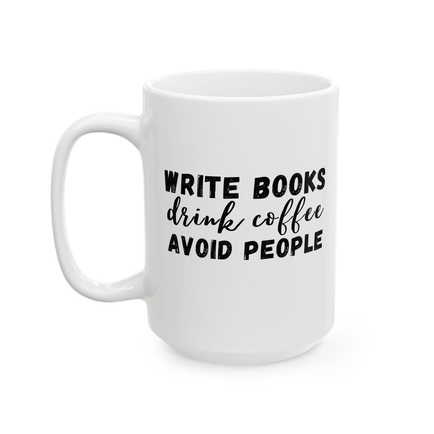 Write Books, Drink Coffee, Avoid People - Author Mug